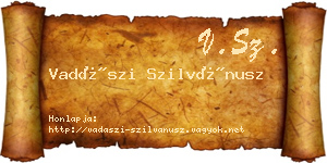 Vadászi Szilvánusz névjegykártya